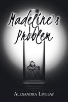Madeline's Problem