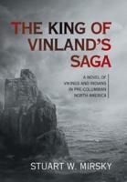 The King of Vinland's Saga: A Novel of Vikings and Indians in Pre-Columbian North America