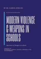 Modern Violence and Weapons in Schools: (Awareness of Dangers in Schools Lesson To: Students, Parent, School Owners, and the Government)