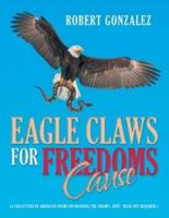 Eagle Claws for Freedoms Cause: (A Collection of American Poems on Draining the Swamp)  Hint:  Mask Not Required.)