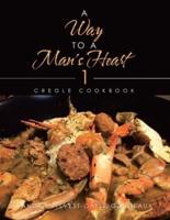 A Way to a Man's Heart 1: Creole Cookbook