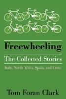 Freewheeling: The Collected Stories