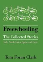 Freewheeling: The Collected Stories