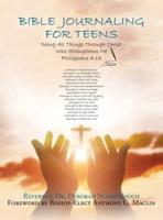 Bible Journaling for Teens: Doing All Things Through Christ Who Strengthens Me