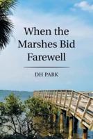 When the Marshes Bid Farewell