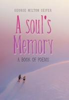 A Soul's Memory: A Book of Poems