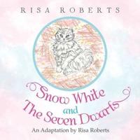 Snow White and the Seven Dwarfs: An Adaptation by Risa Roberts