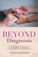 Beyond Diagnosis: A Caregiver's Journey