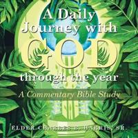 A Daily Journey with God Through the Year: A Commentary Bible Study