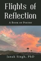 Flights of Reflection: A Book of Poetry