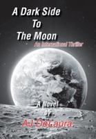 A Dark Side to the Moon: An International Thriller