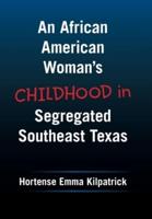 An African American Woman's Childhood  in Segregated Southeast Texas