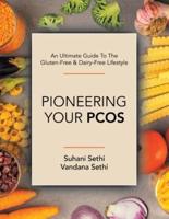 An Ultimate Guide to the Gluten-Free & Dairy-Free Lifestyle: Pioneering Your Pcos