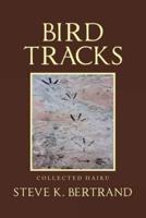 Bird Tracks: Collected Haiku