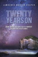 Twenty Years On: Book Two of the (Soft) Sci-Fi/Fantasy             Trilogy the Eye of Venus