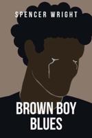 Brown Boy Blues: A Loose Collection of Poetry