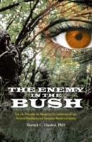 The Enemy in the Bush: Five Life Principles for Navigating the Landmines of Fear, Personal Roadblocks and Perceived Mental Limitations