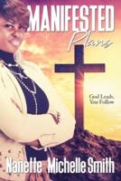 Manifested Plans: God Leads, You Follow