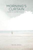 Morning's Curtain: Poems to Inspire Your Soul