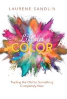 Life in Color: Trading the Old for Something Completely New