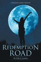 Redemption Road: The Path to Freedom