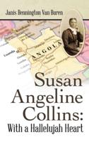 Susan Angeline Collins: with a Hallelujah Heart