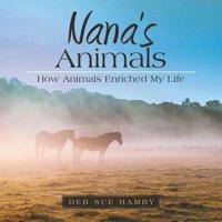 Nana's Animals: How Animals Enriched My Life