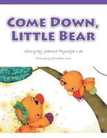 Come Down, Little Bear