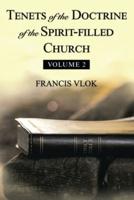 Tenets of the Doctrine of the Spirit-Filled Church: Volume 2