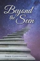 Beyond the Seen