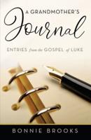 A Grandmother's Journal: Entries from the Gospel of Luke