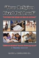 "Your Religion Lived out Loud": "Putting the Word of God in Action!"