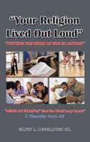 "Your Religion Lived out Loud": "Putting the Word of God in Action!"