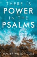 There Is Power in the Psalms