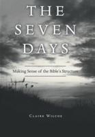 The Seven Days: Making Sense of the Bible's Structure