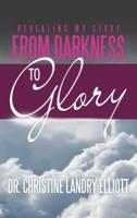 Revealing My Story: From Darkness to Glory