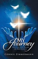 My Journey: Held in the Palms of His Hands