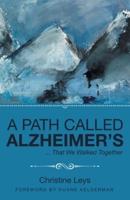 A Path Called Alzheimer's: ... That We Walked Together