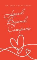 Loved Beyond Compare