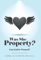 Was She Property?: Can God Be Trusted?