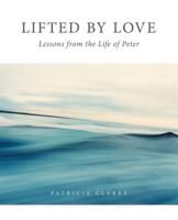 Lifted by Love: Lessons from the Life of Peter