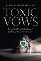 Toxic Vows: Betrayal Speaks "You Are Not Enough" God Whispers "You Are Greater Than."