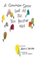 A Common-Sense Look at the Ten Positive Nos