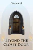Beyond the Closet Door!