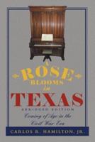 A Rose Blooms in Texas