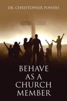 Behave as a Church Member
