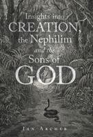 Insights Into Creation, the Nephilim and the Sons of God