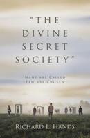 "The Divine Secret Society"