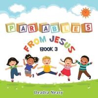 Parables from Jesus Book 3