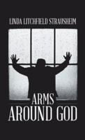 Arms Around God